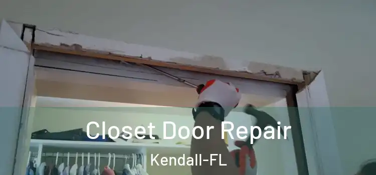  Closet Door Repair Kendall-FL