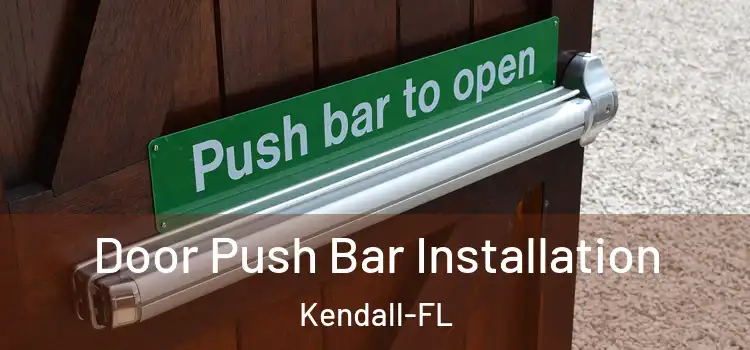  Door Push Bar Installation Kendall-FL