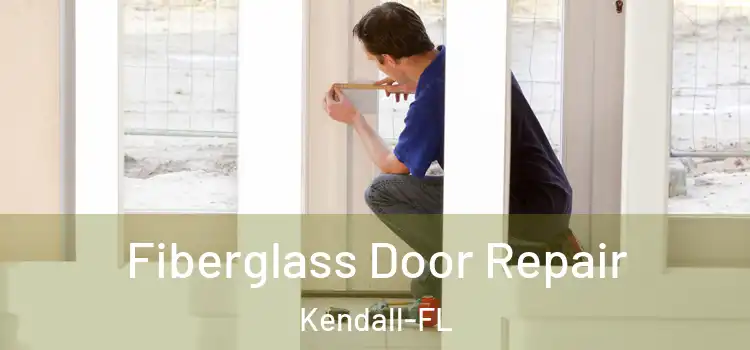  Fiberglass Door Repair Kendall-FL