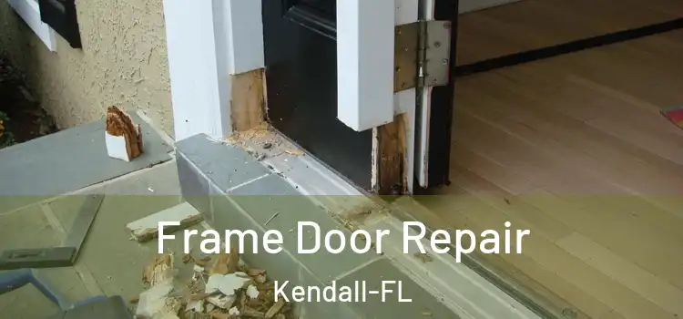  Frame Door Repair Kendall-FL